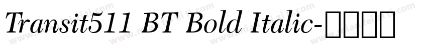 Transit511 BT Bold Italic字体转换